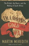 Diamonds, Gold, and War: The British, the Boers, and the Making of South Africa - Martin Meredith - 9781586486419