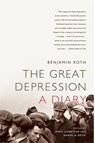 The Great Depression: A Diary - James Ledbetter ; Benjamin Roth ; Daniel Roth - 9781586489014