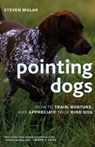 Pointing Dogs - Steven Mulak - 9781586671310