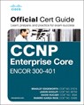 Edgeworth, B: CCNP and CCIE Enterprise Core ENCOR 350-401 - Brad Edgeworth ; Jason Gooley ; David Hucaby ; Ramiro Garza Rios - 9781587145230