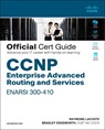 CCNP Enterprise Advanced Routing ENARSI 300-410 Official Cert Guide - Raymond Lacoste ; Brad Edgeworth - 9781587145254