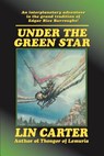 Under the Green Star - Lin Carter - 9781587156472