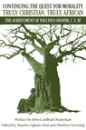 Continuing the Quest for Morality Truly Christian, Truly African - Maurice Ashley Agbaw-Ebai ; Matthew Levering - 9781587311611