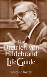 The Dietrich von Hildebrand LifeGuide - Dietrich Von Hildebrand ; Jules Van Schaijik - 9781587311796