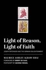 Light of Reason, Light of Faith – Joseph Ratzinger and the German Enlightenment - Maurice Ashley Agbaw–ebai ; Emery De Gaal ; George Weigel - 9781587314667