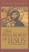 The Philosophy of Jesus - Peter Kreeft - 9781587316357