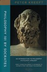 Philosophy 101 by Socrates – An Introduction to Philosophy via Plato`s Apology - Peter Kreeft - 9781587318306