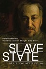 Slave State – Rereading Orwell`s 1984 - David Lowenthal - 9781587318436