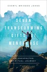 Seven Transforming Gifts of Menopause - Cheryl Bridges Johns - 9781587434624
