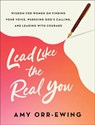 Lead Like the Real You - Amy Orr-Ewing - 9781587436062