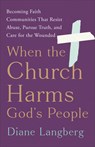 When the Church Harms God's People - Diane Langberg - 9781587436536