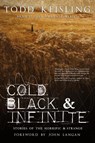 Cold, Black, and Infinite - Todd Keisling - 9781587678967
