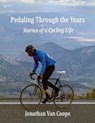 PEDALING THROUGH THE YEARS - Jonathan van Coops - 9781587907050