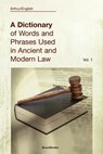 A Dictionary of Words and Phrases Used in Ancient and Modern Law - Arthur English - 9781587980664