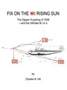 Fix on the Rising Sun - Charles N. Hill - 9781588203632