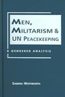 Men, Militarism and UN Peacekeeping - WHITWORTH,  Sandra - 9781588262967