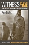 Witness in Our Time, Second Edition - Ken Light - 9781588343062