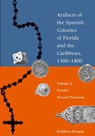 Artifacts of the Spanish Colonies of Florida and the Caribbean, 1500-1800 - Kathleen Deagan - 9781588346278