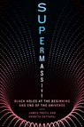 Supermassive - James (James Trefil) Trefil ; Shobita (Shobita Satyapal) Satyapal - 9781588347893