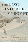 The Lost Dinosaurs of Egypt - William Nothdurft ; Josh Smith - 9781588361172