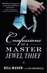 Confessions of a Master Jewel Thief - Bill Mason ; Lee Gruenfeld - 9781588361950