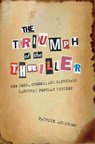 The Triumph of the Thriller - Patrick Anderson - 9781588366146