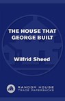 The House That George Built - Wilfrid Sheed - 9781588367228