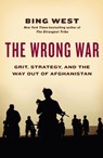 The Wrong War - Bing West - 9781588369321
