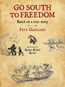 Go South to Freedom - Frye Gaillard - 9781588383167