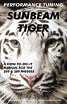 Performance Tuning the Sunbeam Tiger - Gordon Chittenden - 9781588500625