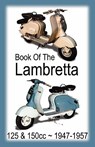 BOOK OF THE LAMBRETTA - ALL 125cc & 150cc MODELS 1947-1957 - Floyd Clymer - 9781588500946