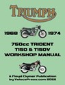 TRIUMPH 750cc T150 & T150V TRIDENT 1968-1974 WORKSHOP MANUAL - Floyd Clymer - 9781588502681