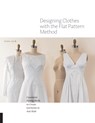 Designing Clothes with the Flat Pattern Method - Sara Alm - 9781589239340