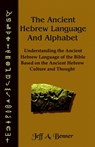 The Ancient Hebrew Language and Alphabet - Jeff A. Benner - 9781589395343