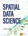 Spatial Data Science - Dr. John P. Wilson - 9781589486102
