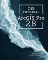 GIS Tutorial for ArcGIS Pro 2.8 - Wilpen L. Gorr ; Kristen S. Kurland - 9781589486805