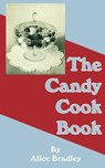 The Candy Cook Book - Ms Alice Bradley - 9781589635333