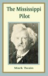The Mississippi Pilot - Mark Twain - 9781589637283