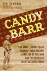 Candy Barr - Ted Schwarz - 9781589793415