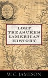 Lost Treasures of American History - W.C. Jameson - 9781589796324