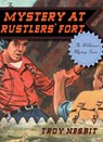 The Mystery at Rustlers' Fort - Troy Nesbit - 9781589798670