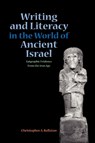 Writing and Literacy in the World of Ancient Israel - Christopher A. Rollston - 9781589831070