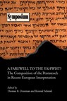 A Farewell to the Yahwist? - Thomas B. Dozeman ; Konrad Schmid - 9781589831636