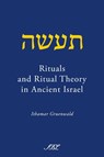 Rituals and Ritual Theory in Ancient Israel - Ithamar Gruenwald - 9781589834989