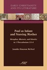 Paul as Infant and Nursing Mother - Jennifer Houston McNeel - 9781589839663