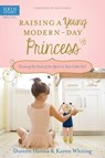 Raising a Young Modern-Day Princess - Doreen Hanna ; Karen Whiting - 9781589978669