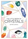 The Little Book of Crystals - Astrid Carvel - 9781590035573