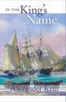 In the King's Name - Kent Alexander Kent - 9781590134818