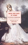 Wish Her Safe At Home - Stephen Benatar - 9781590173350