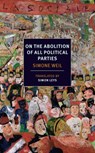 On The Abolition of All Political Parties - Simone Weil - 9781590177815